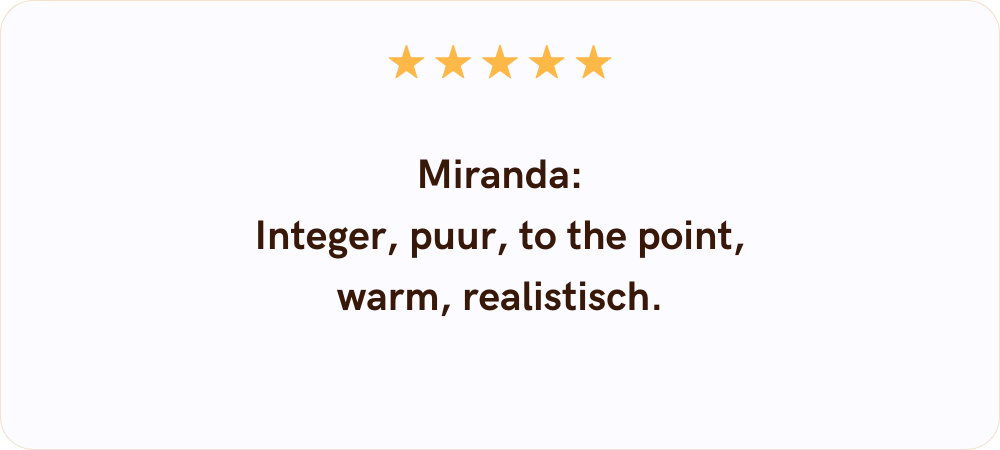 Miranda Siebel: Integer, puur, to the point, warm, realistisch.